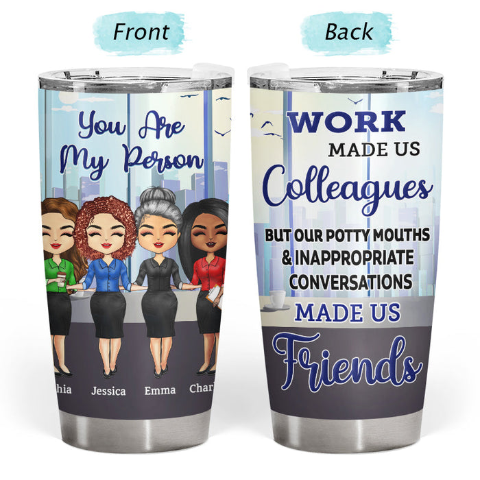 Work Made Us Colleagues Office Worker - BFF Bestie Gift - Personalized Custom Tumbler