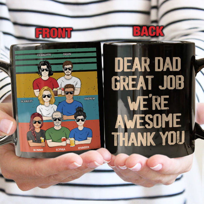 Dear Dad Great Job We're Awesome Thank You - Father Gift - Personalized Custom Black Mug