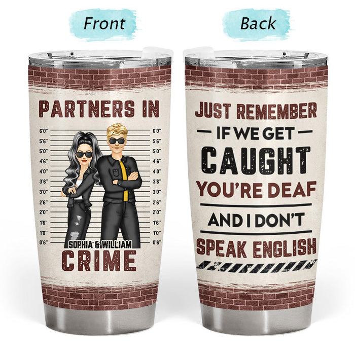Bestie If We Get Caught Partners In Crime - Personalized Custom Tumbler